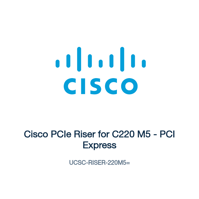 UCSC-RISER-220M5=: Cisco PCIe Riser for C220 M5