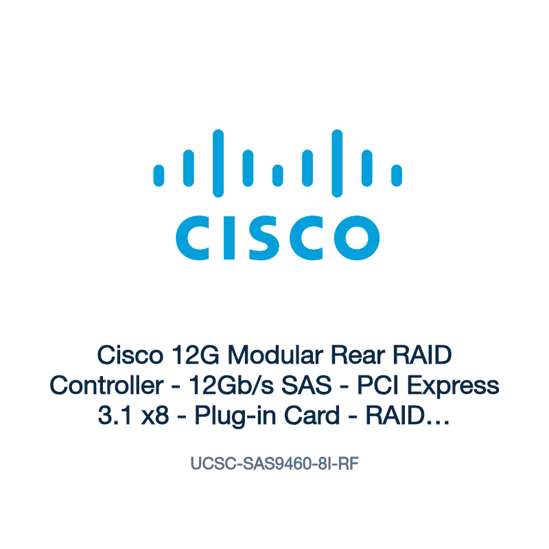 UCSC-SAS9460-8I-RF: Cisco 12G Modular Rear RAID Controller