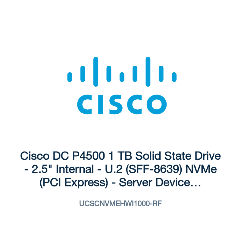 UCSCNVMEHWI1000-RF: Cisco DC P4500 1 TB Solid State Drive