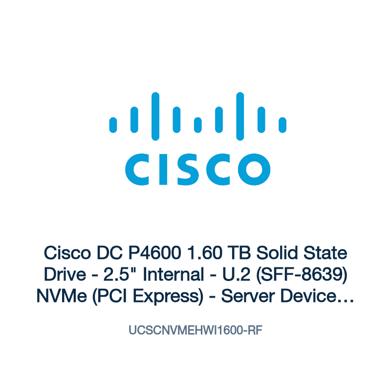 UCSCNVMEHWI1600-RF: Cisco DC P4600 1.60 TB Solid State Drive
