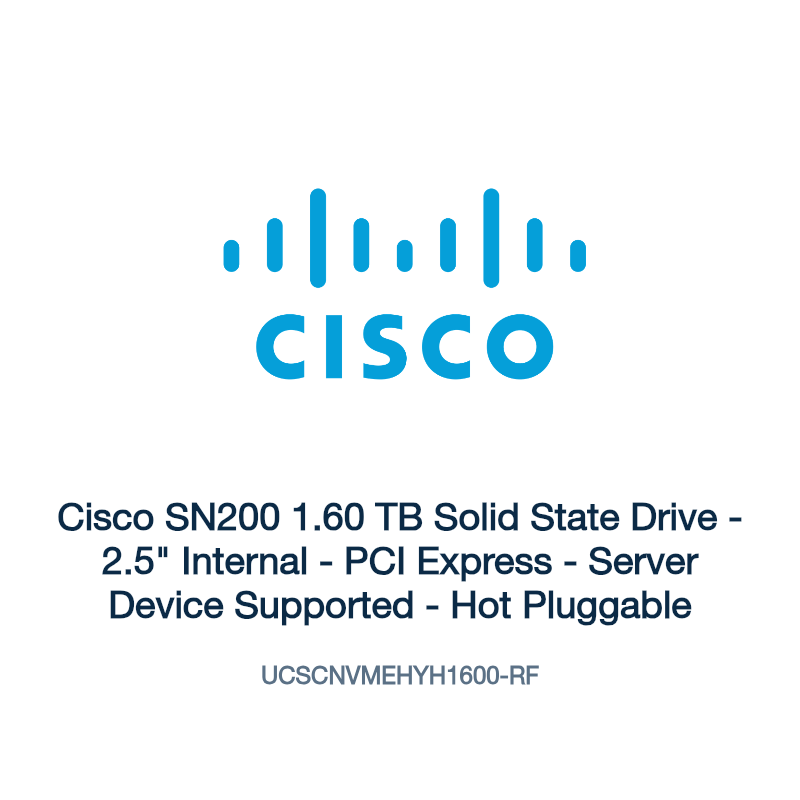 UCSCNVMEHYH1600-RF: Cisco SN200 1.60 TB Solid State Drive