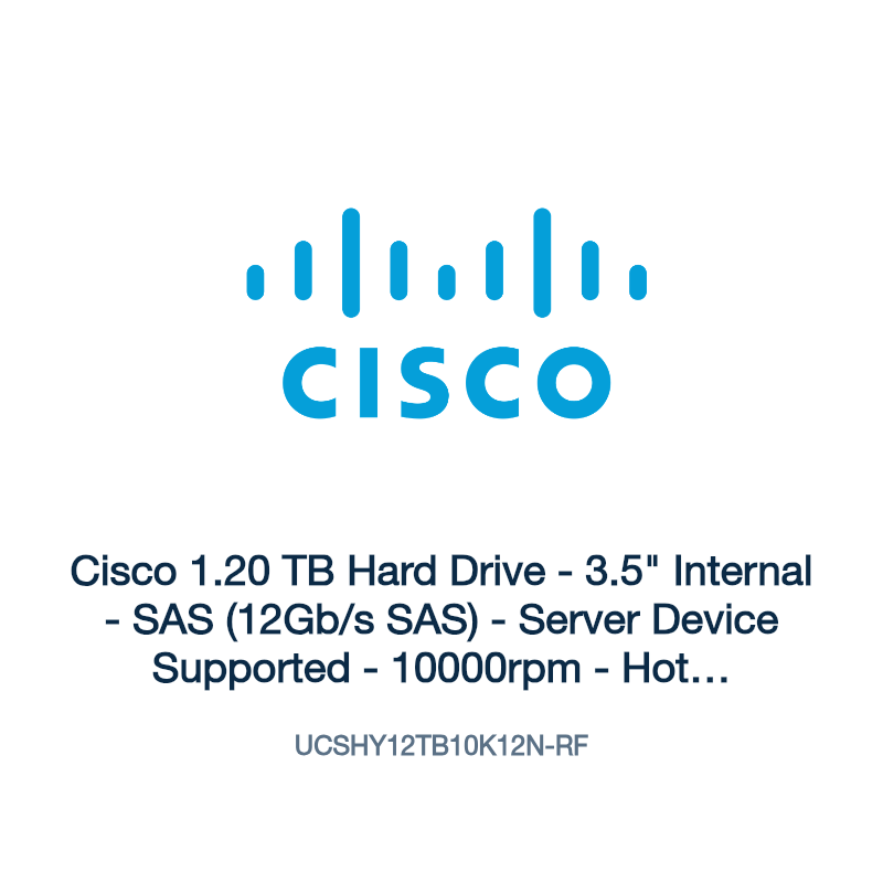 UCSHY12TB10K12N-RF: Cisco 1.20 TB Hard Drive