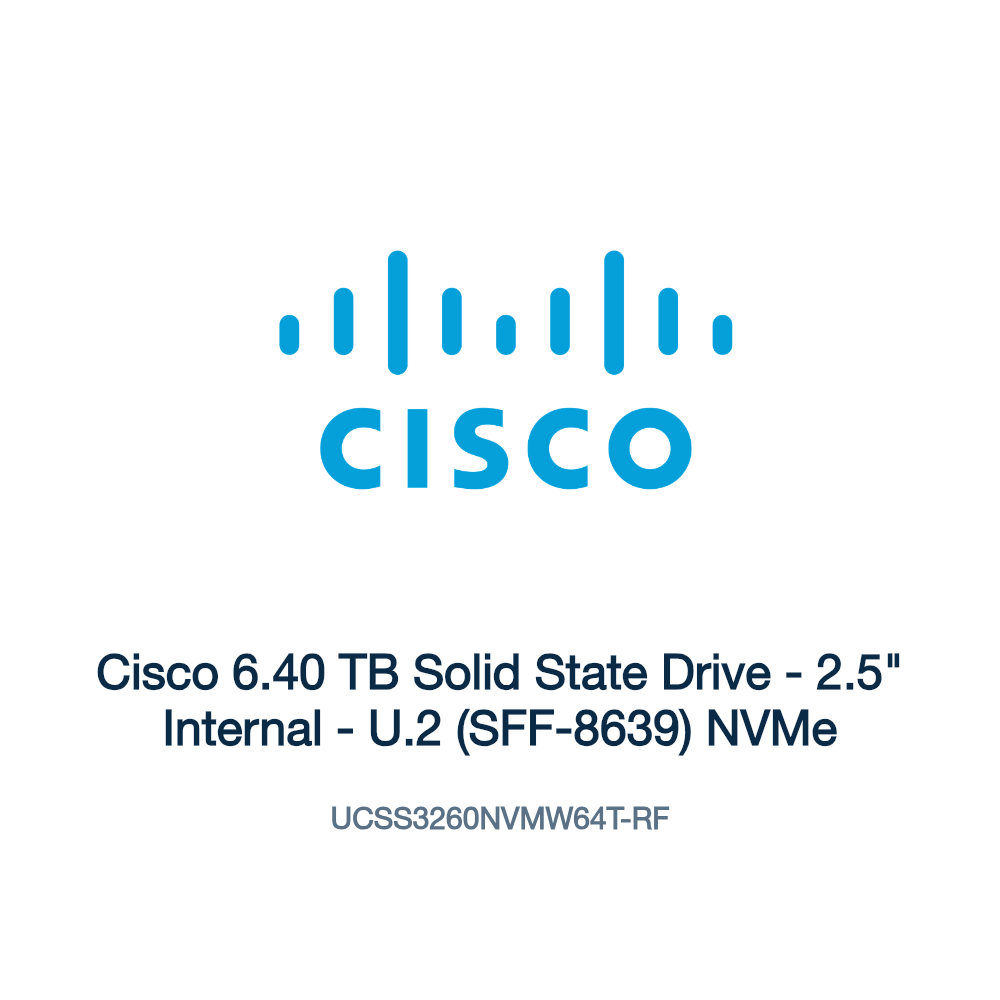 UCSS3260NVMW64T-RF: Cisco 6.40 TB Solid State Drive