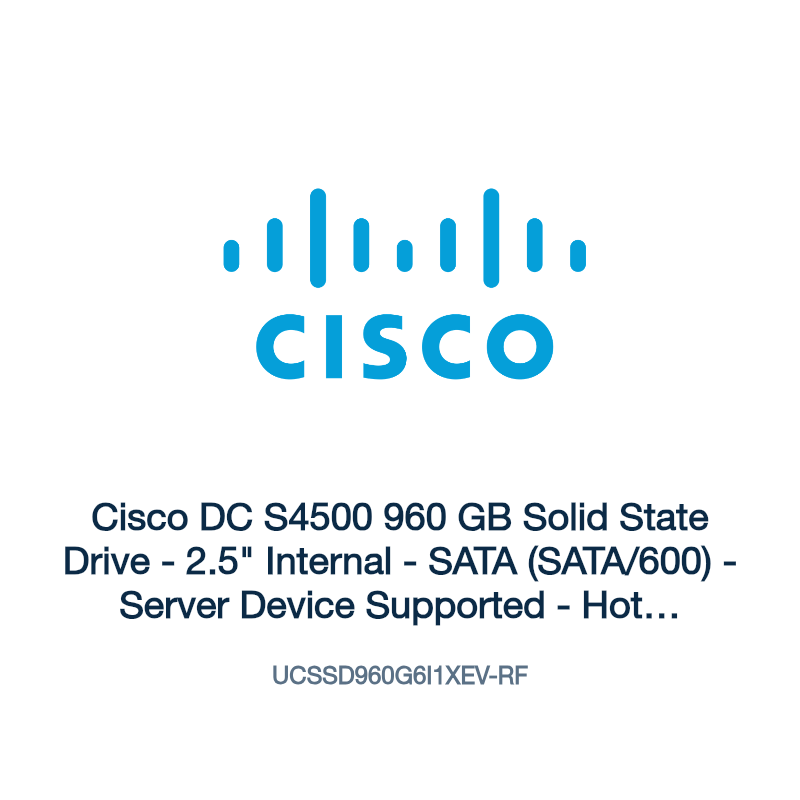 UCSSD960G6I1XEV-RF: Cisco DC S4500 960 GB Solid State Drive