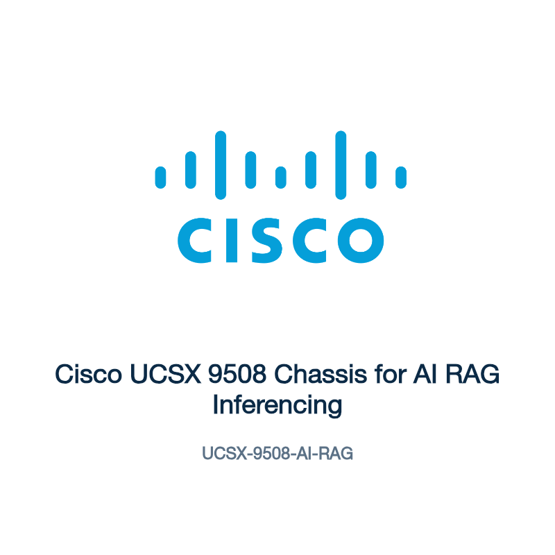 UCSX-9508-AI-RAG: Cisco UCSX 9508 Chassis for AI RAG Inferencing