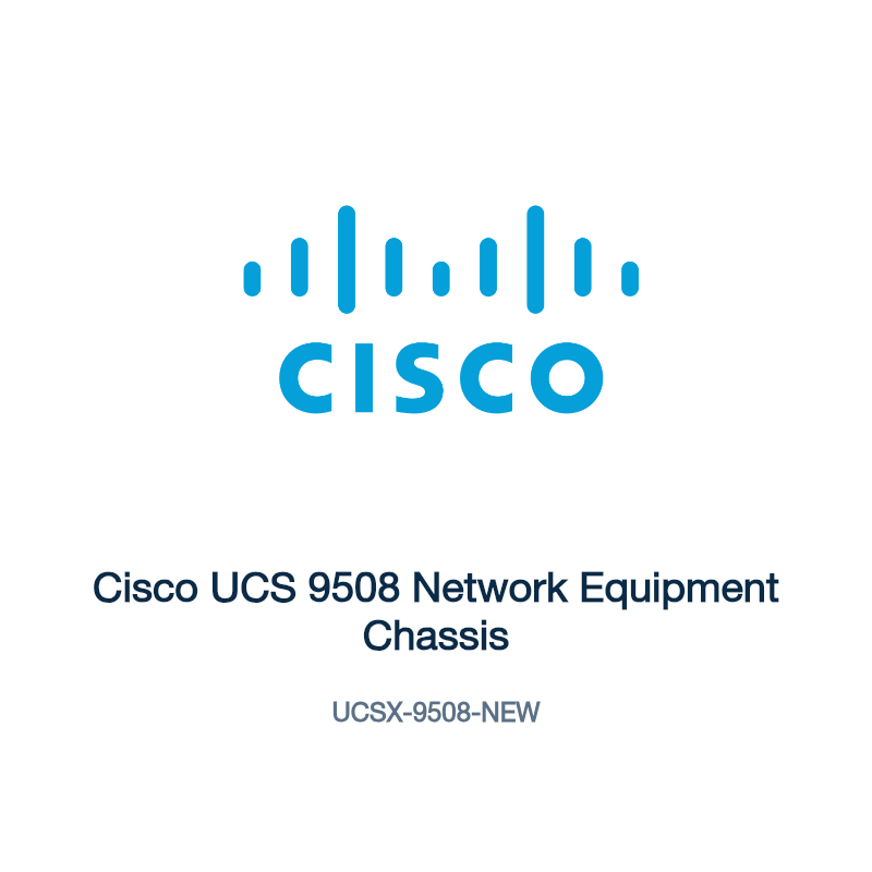 UCSX-9508-NEW: Cisco UCS 9508 Network Equipment Chassis