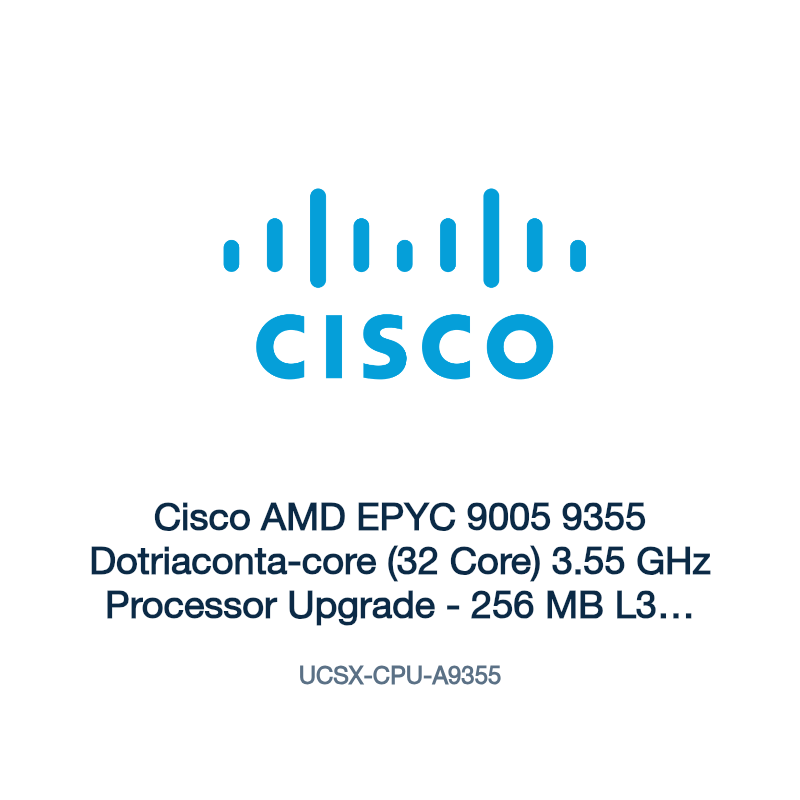 UCSX-CPU-A9355: Cisco AMD EPYC 9005 9355 Dotriaconta-core (32 Core) 3.55 GHz