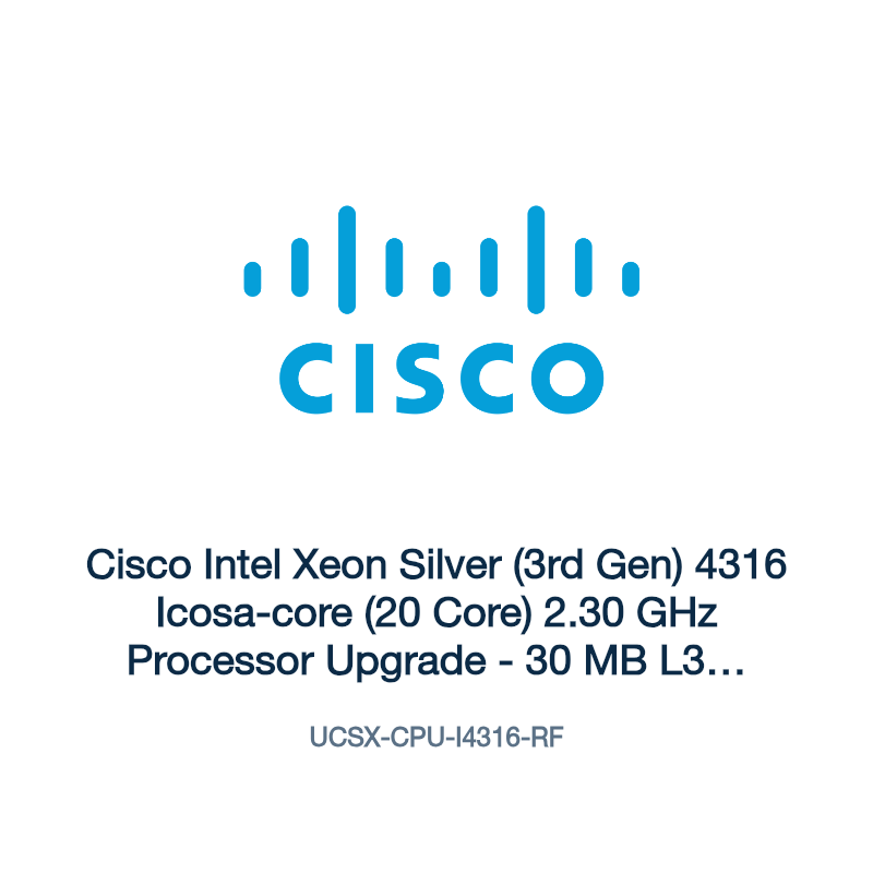 UCSX-CPU-I4316-RF: Cisco Intel Xeon Silver (3rd Gen) 4316 Icosa-core (20 Core) 2.30 GHz