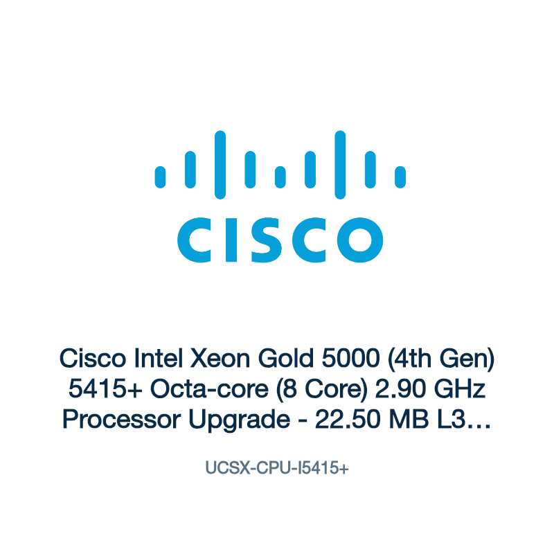 UCSX-CPU-I5415+: Cisco Intel Xeon Gold 5000 (4th Gen) 5415+ Octa-core (8 Core) 2.90