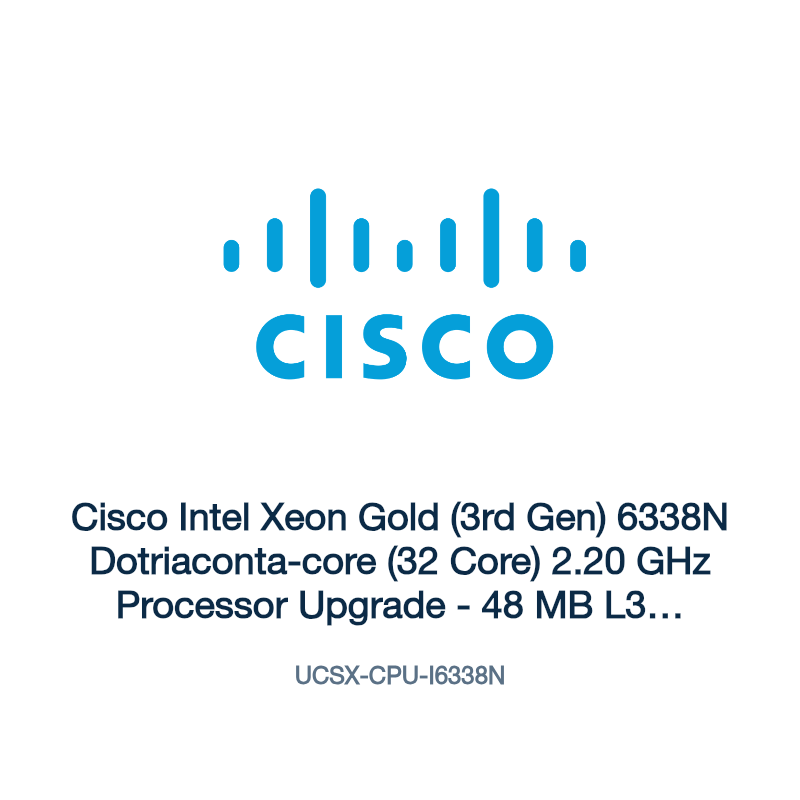 UCSX-CPU-I6338N: Cisco Intel Xeon Gold (3rd Gen) 6338N Dotriaconta-core (32 Core) 2.20