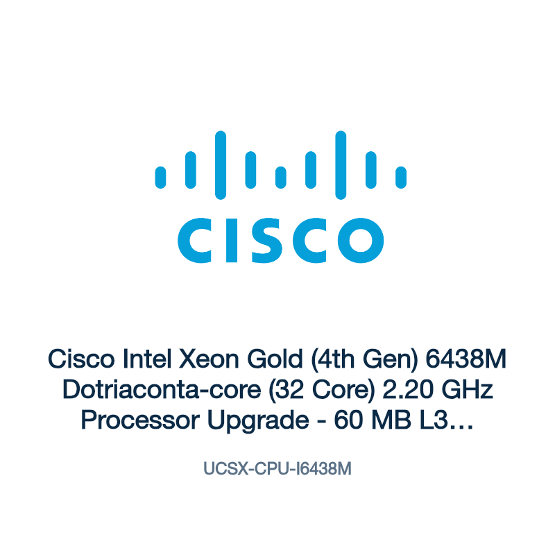 UCSX-CPU-I6438M: Cisco Intel Xeon Gold (4th Gen) 6438M Dotriaconta-core (32 Core) 2.20
