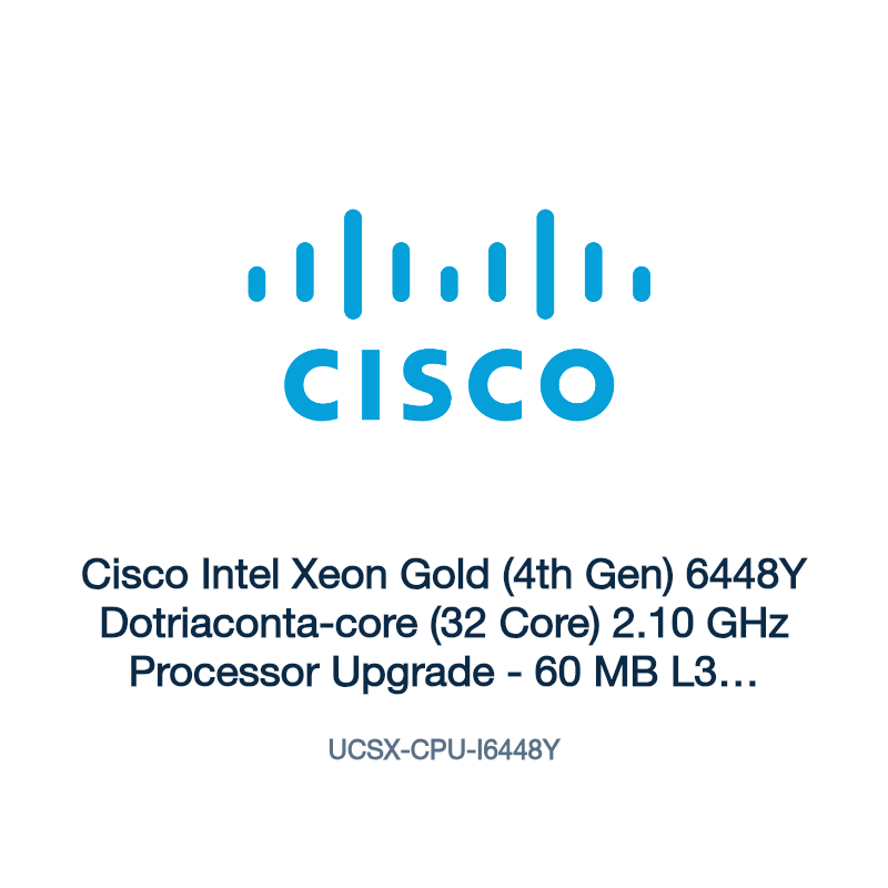 UCSX-CPU-I6448Y: Cisco Intel Xeon Gold (4th Gen) 6448Y Dotriaconta-core (32 Core) 2.10