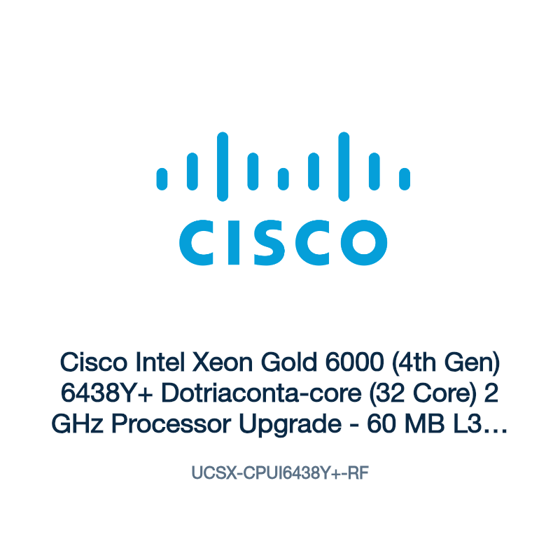 UCSX-CPUI6438Y+-RF: Cisco Intel Xeon Gold 6000 (4th Gen) 6438Y+ Dotriaconta-core (32