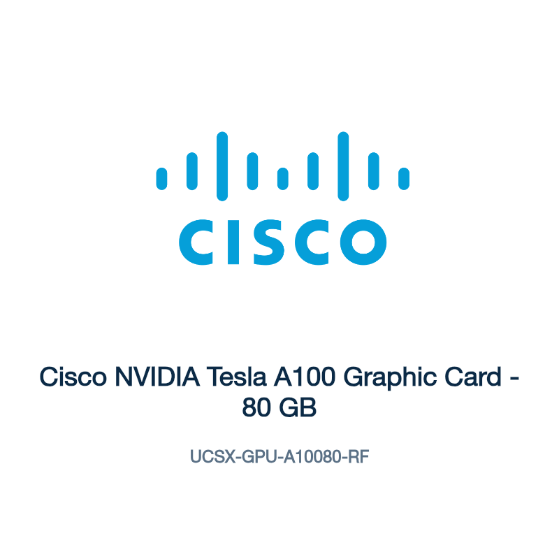 UCSX-GPU-A10080-RF: Cisco NVIDIA Tesla A100 Graphic Card
