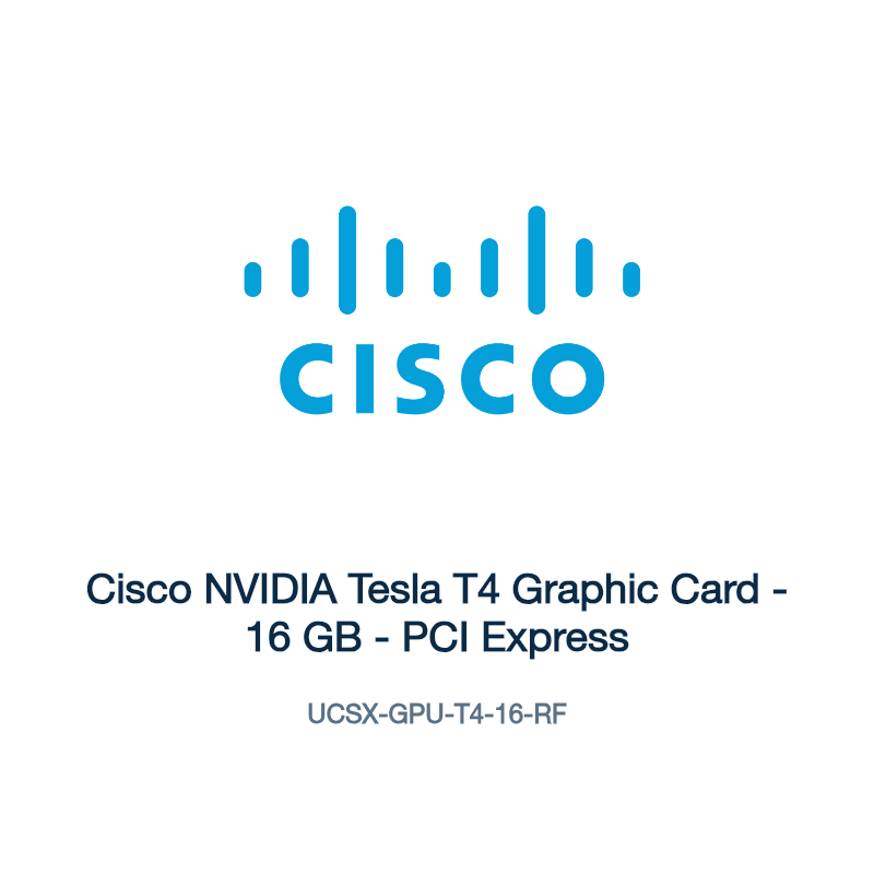 UCSX-GPU-T4-16-RF: Cisco NVIDIA Tesla T4 Graphic Card