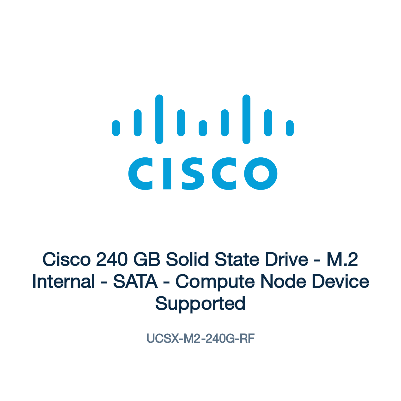 UCSX-M2-240G-RF: Cisco 240 GB Solid State Drive