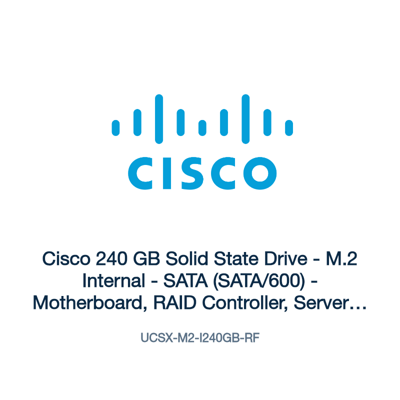 UCSX-M2-I240GB-RF: Cisco 240 GB Solid State Drive