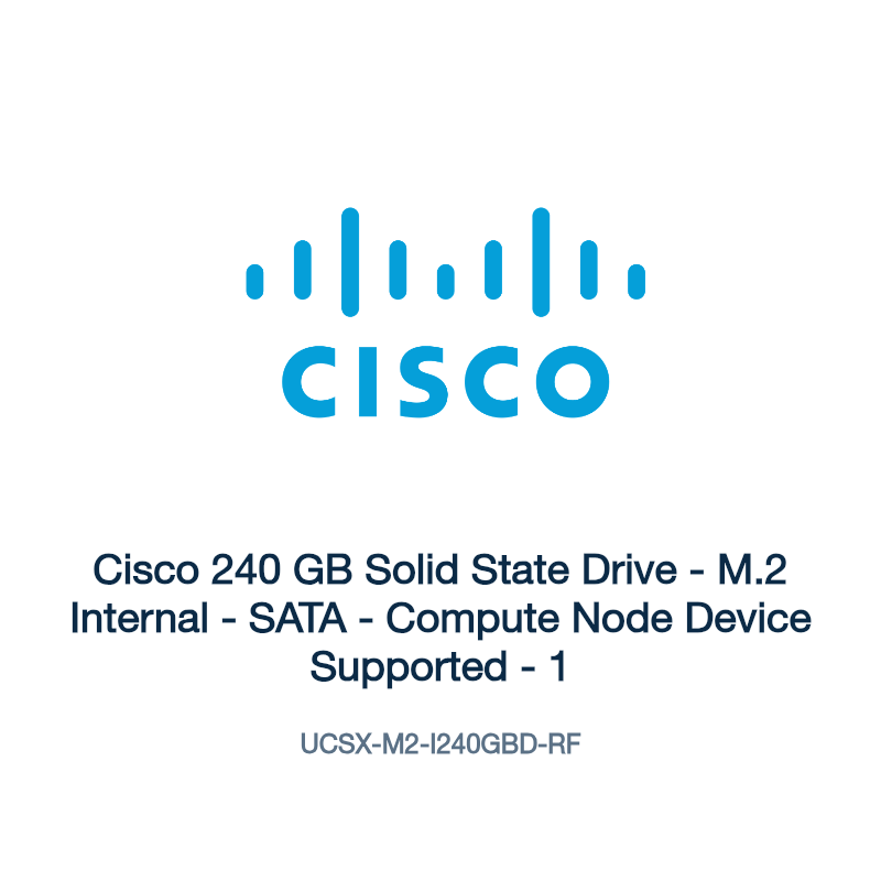UCSX-M2-I240GBD-RF: Cisco 240 GB Solid State Drive