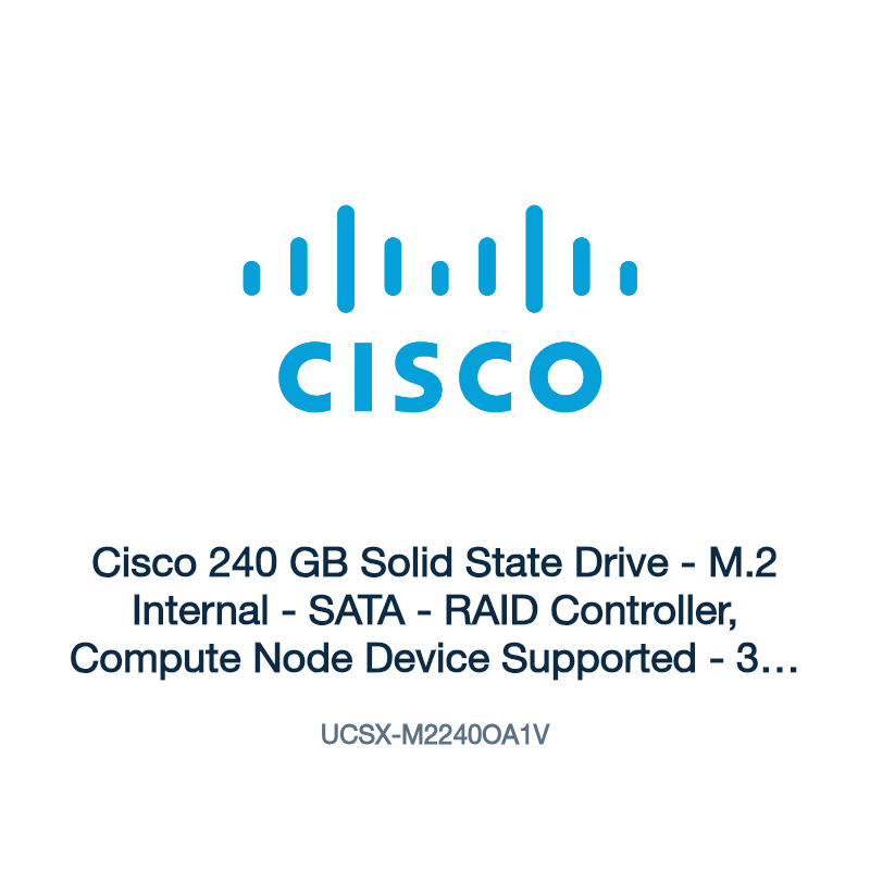 UCSX-M2240OA1V: Cisco 240 GB Solid State Drive