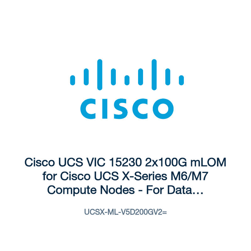 UCSX-ML-V5D200GV2=: Cisco UCS VIC 15230 2x100G mLOM for Cisco UCS X-Series M6/M7 Compute