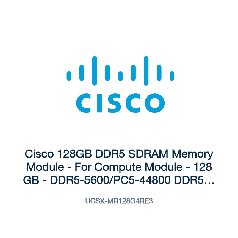 UCSX-MR128G4RE3: Cisco 128GB DDR5 SDRAM Memory Module