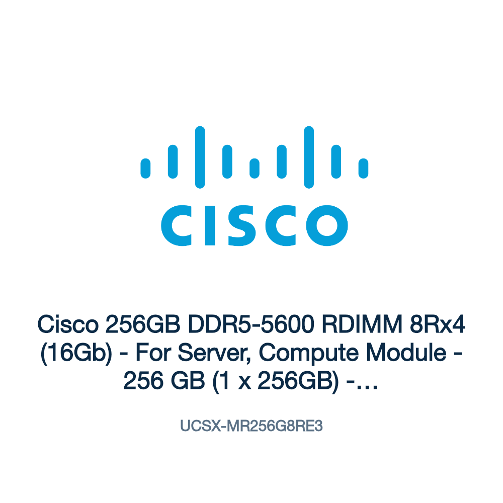 UCSX-MR256G8RE3: Cisco 256GB DDR5-5600 RDIMM 8Rx4 (16Gb)
