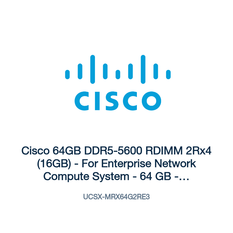 UCSX-MRX64G2RE3: Cisco 64GB DDR5-5600 RDIMM 2Rx4 (16GB)
