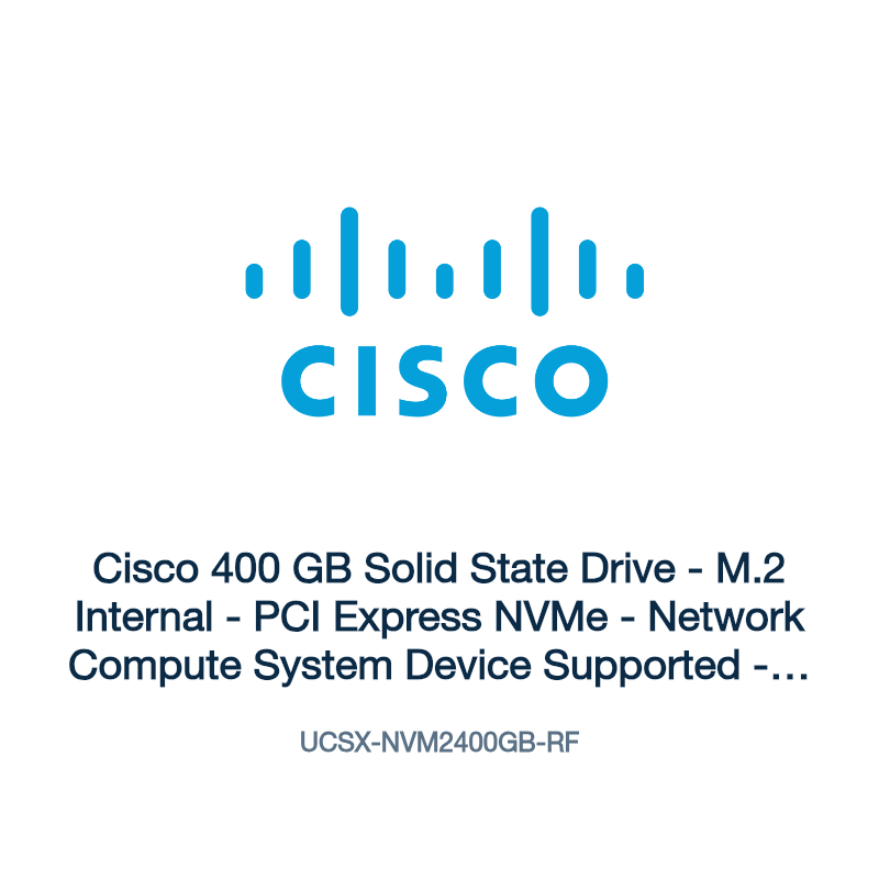 UCSX-NVM2400GB-RF: Cisco 400 GB Solid State Drive