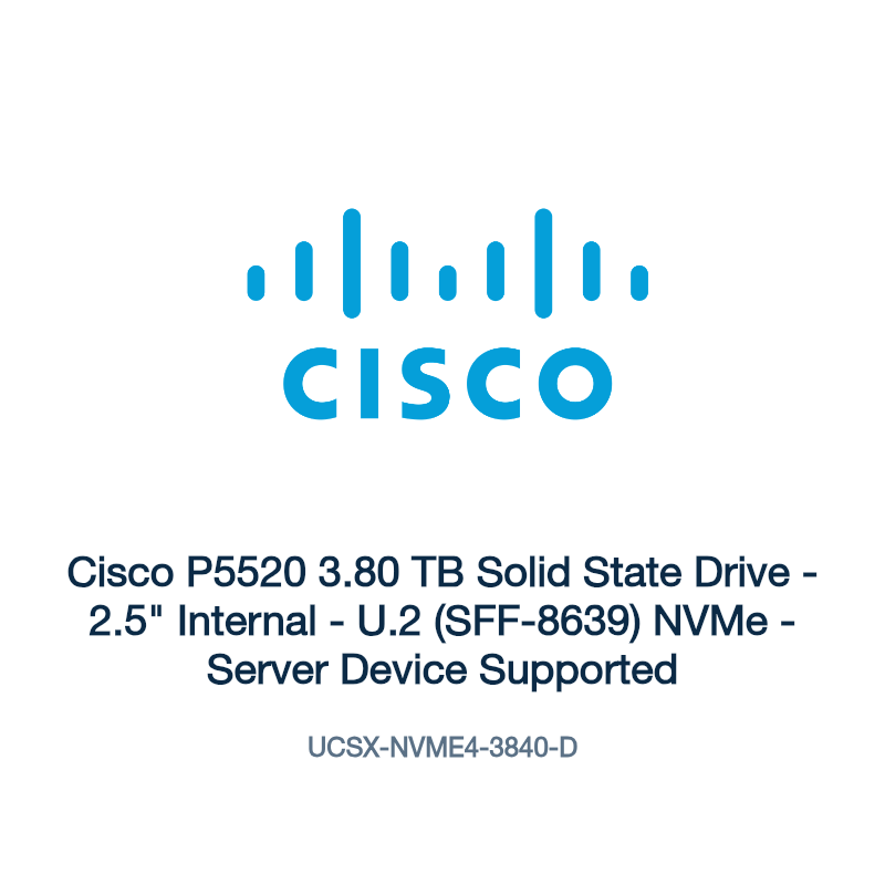 UCSX-NVME4-3840-D: Cisco P5520 3.80 TB Solid State Drive