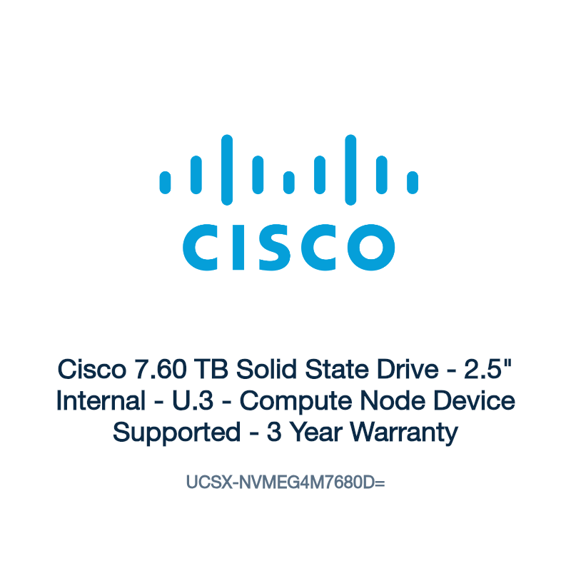 UCSX-NVMEG4M7680D=: Cisco 7.60 TB Solid State Drive