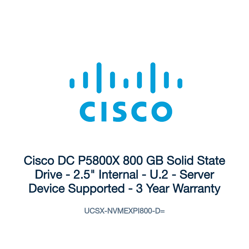 UCSX-NVMEXPI800-D=: Cisco DC P5800X 800 GB Solid State Drive