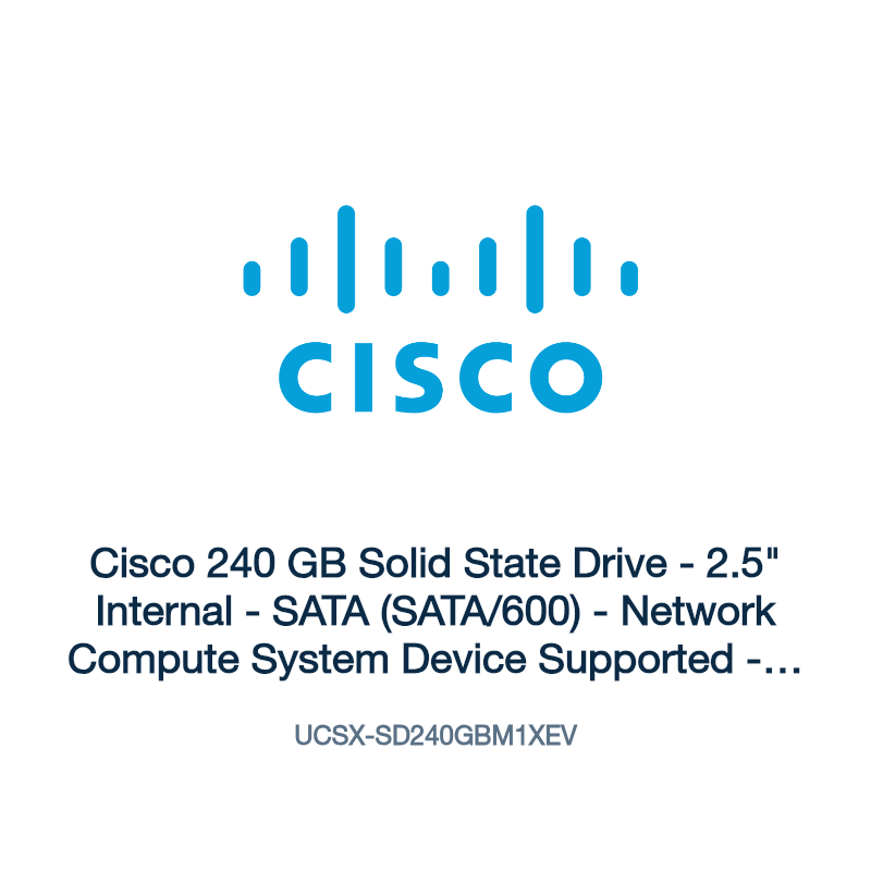 UCSX-SD240GBM1XEV: Cisco 240 GB Solid State Drive