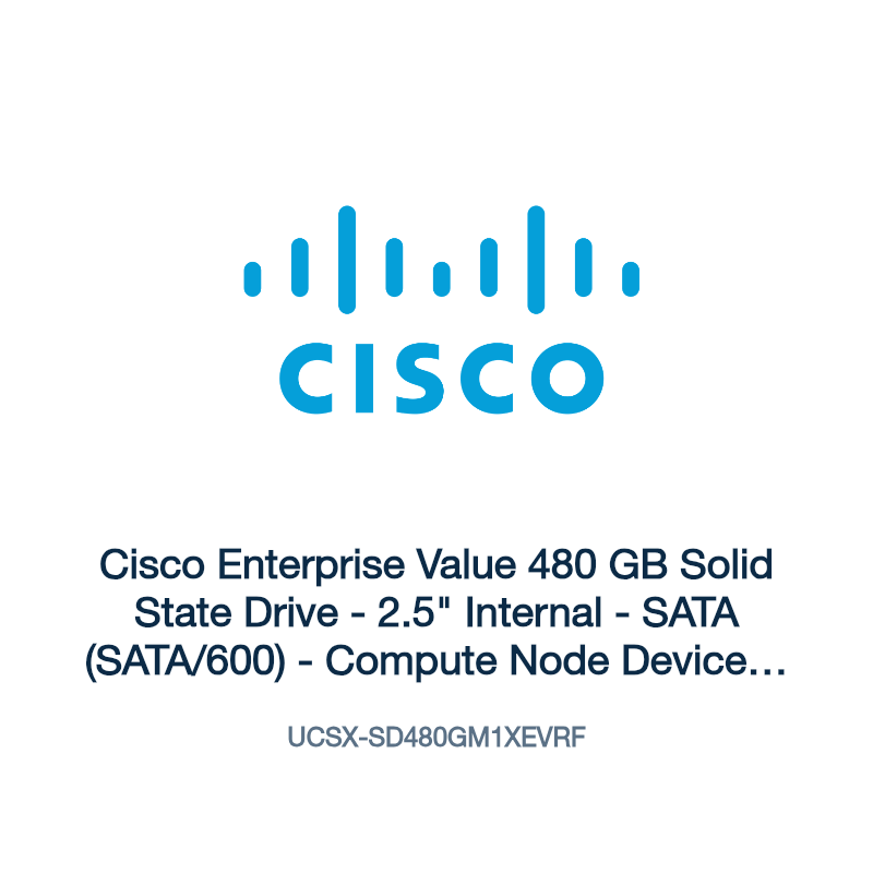 UCSX-SD480GM1XEVRF: Cisco Enterprise Value 480 GB Solid State Drive