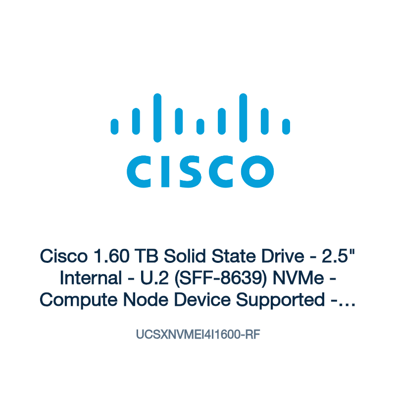 UCSXNVMEI4I1600-RF: Cisco 1.60 TB Solid State Drive