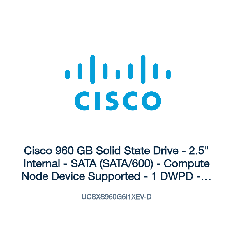 UCSXS960G6I1XEV-D: Cisco 960 GB Solid State Drive
