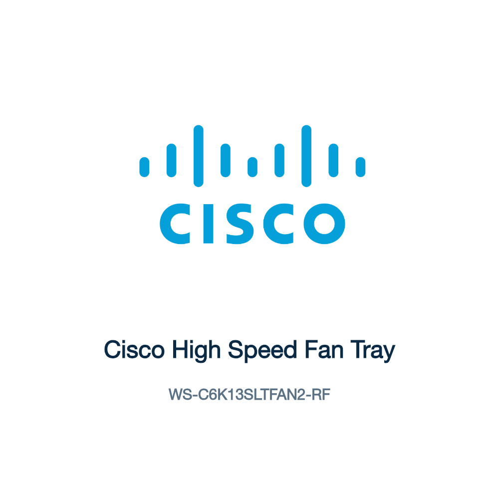 WS-C6K13SLTFAN2-RF: Cisco High Speed Fan Tray