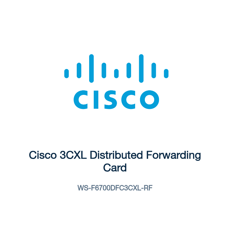 WS-F6700DFC3CXL-RF: Cisco 3CXL Distributed Forwarding Card