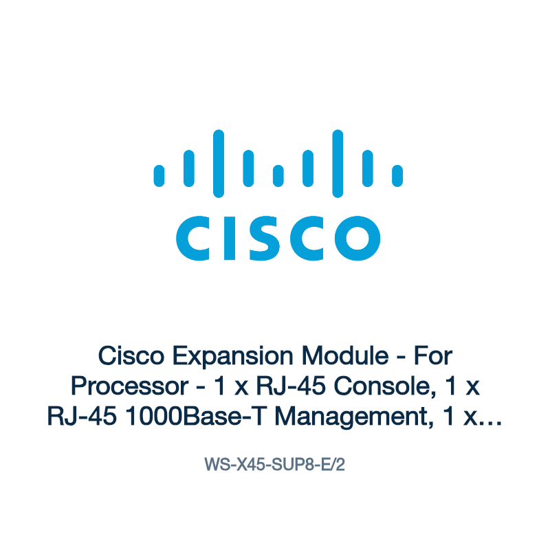 WS-X45-SUP8-E/2: Cisco Expansion Module
