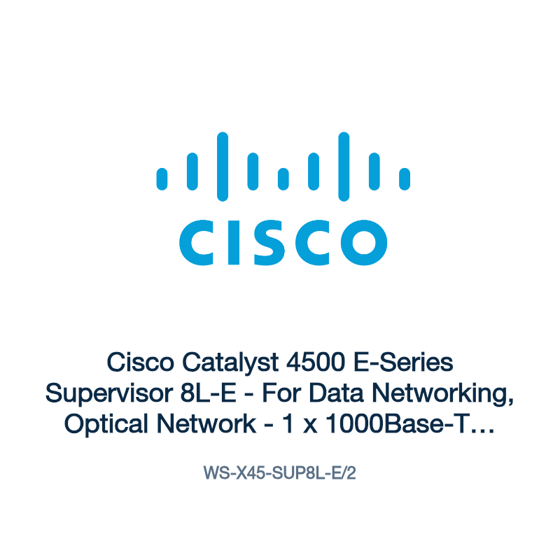 WS-X45-SUP8L-E/2: Cisco Catalyst 4500 E-Series Supervisor 8L-E