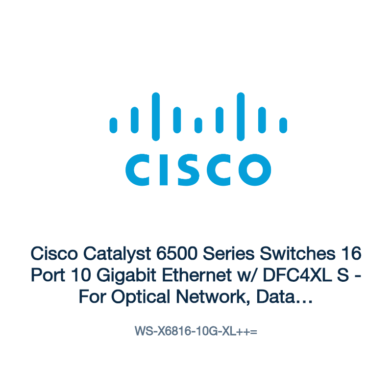 WS-X6816-10G-XL++=: Cisco Catalyst 6500 Series Switches 16 Port 10 Gigabit Ethernet w/