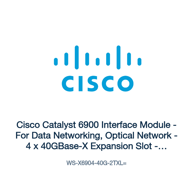 WS-X6904-40G-2TXL=: Cisco Catalyst 6900 Interface Module