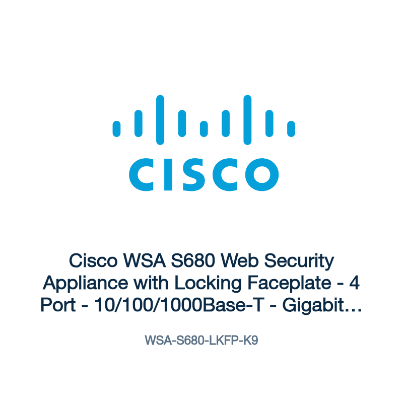 WSA-S680-LKFP-K9: Cisco WSA S680 Web Security Appliance with Locking Faceplate