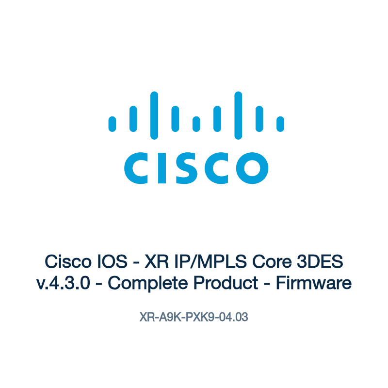 XR-A9K-PXK9-04.03: Cisco IOS - XR IP/MPLS Core 3DES v.4.3.0 - Complete Product - Firmware