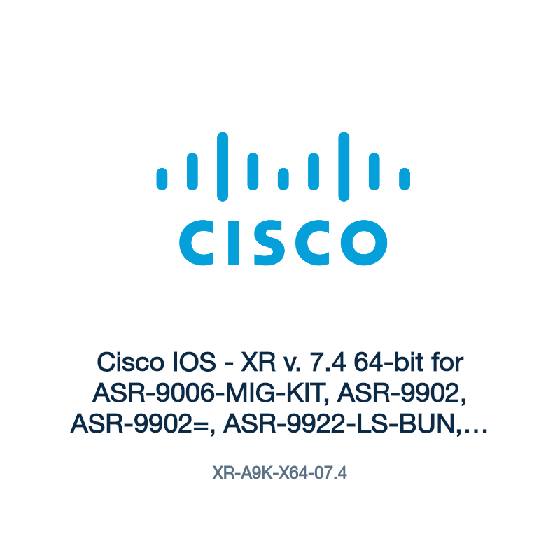 XR-A9K-X64-07.4: Cisco IOS - XR v. 7.4 64-bit for ASR-9006-MIG-KIT, ASR-9902