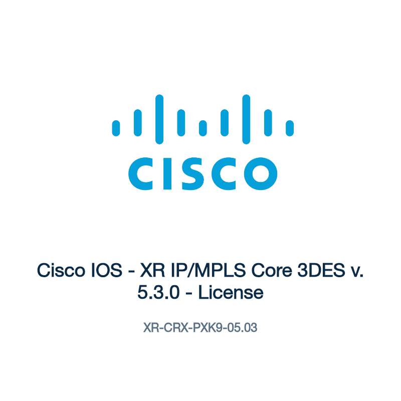 XR-CRX-PXK9-05.03: Cisco IOS - XR IP/MPLS Core 3DES v. 5.3.0 - License