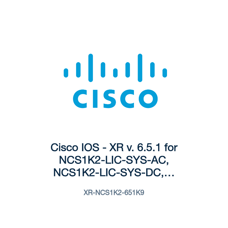 XR-NCS1K2-651K9: Cisco IOS - XR v. 6.5.1 for NCS1K2-LIC-SYS-AC, NCS1K2-LIC-SYS-DC,